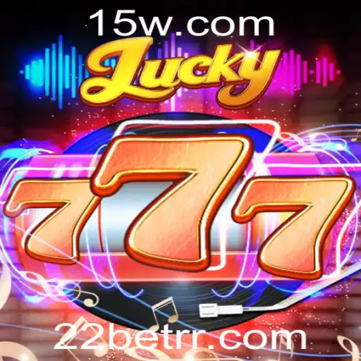 Descubra o Jogo de Cassino Lucky777 e Aumente Suas Chances de Ganhar com 22 Bet